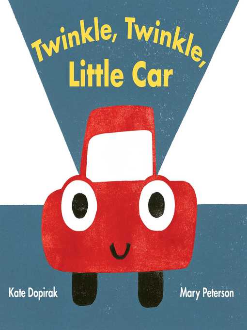 Title details for Twinkle, Twinkle, Little Car by Kate Dopirak - Available